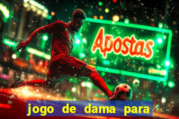 jogo de dama para ganhar dinheiro